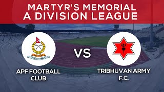 APF Football Club Vs Tribhuvan Army FC  Martyrs Memorial quotAquot Division League  LIVE [upl. by Yelhsa654]