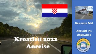 Anreise Kroatien 2022 mit dem Wohnwagen es geht endlich los [upl. by Elmore]