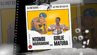 Dj Hot Kenya  Best of Ntombi Marhumbini and Girlie Mafura Mix [upl. by Adas]