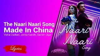 Lyrics The Naari Naari Song Made In China Vishal Dadlani Jonita Gandhi Sachin Jigar [upl. by Sredna]