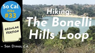 Hike 33 The Bonelli Hills Loop Bonelli Regionial Park San Dimas CA Regular Version [upl. by Enilav444]