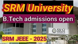 SRM JEEE2025COMPETITION admissions open Btech coursesexam [upl. by Carmina]