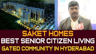 Saket Homes  Best Senior citizen Living Gated Community in Hyderabad  99TV Reality [upl. by Hgielac]