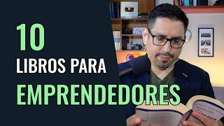 Los 10 libros que recomiendo a todo emprendedor [upl. by Tongue]