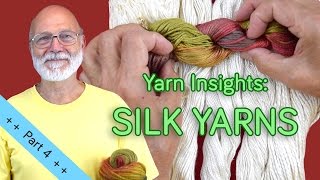 Yarn Insights  Part 4 Silk Yarns [upl. by Siddon]