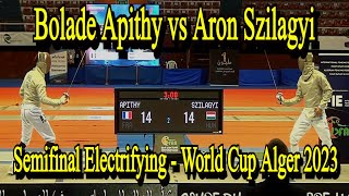 Intense Semifinal Clash Apithy vs Szilagyi  Mens Saber World Cup Alger 2023 [upl. by Zoara]