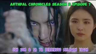 Arthdal chronicles season 2 Episode 7 Preview  Sa Ya amp Eunsom Akan Bersekutu [upl. by Noemad523]