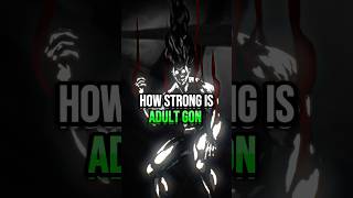 How Strong is Adult Gon shorts hunterxhunter [upl. by Richel]