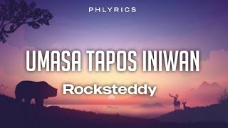 Rocksteddy  Umasa Tapos Iniwan  Lyrics [upl. by Rinna833]