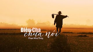 Điều Cha Chưa Nói Lyrics  Phan Như Thùy  Bài hát ý nghĩa về Cha [upl. by Ellerol76]