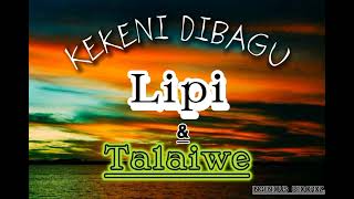 kekeni DibaguLipi amp Talaiwe [upl. by Anat]