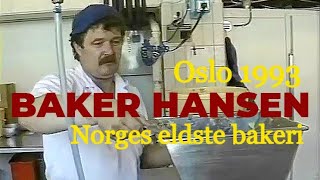 Baker Hansen  Oslo 1993 Norges eldste bakeri [upl. by Kurtis]