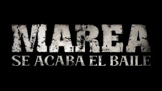 Marea – Se acaba el baile Vídeo lyric [upl. by Aerdnna]