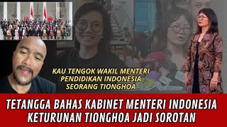 TETANGGA BAHAS KABINET MENTERI INDONESIA KETURUNAN TIONGHOA JADI SOROTAN [upl. by Lunt688]