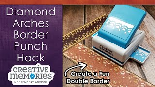 Creative Memories Diamond Arches Border Punch Hack  Double Border [upl. by Bil]