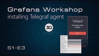 S1E3  Grafana Workshop  Installing Telegraf agent [upl. by Aryahay]