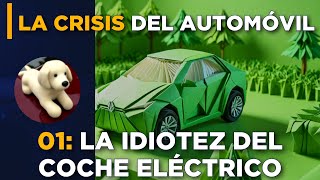 La idiotez del coche electrico Revisitado diez años después [upl. by Hayott]