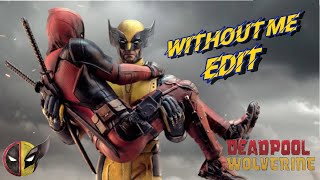 Without me  Deadpool amp Wolverine  Edit [upl. by Joete662]