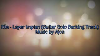 Ella  Layar Impian Guitar Solo Backing Track [upl. by Samot]