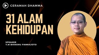 31 Alam Kehidupan Dalam Agama Buddha ll YM Bhikkhu Pannajoto [upl. by Granese]