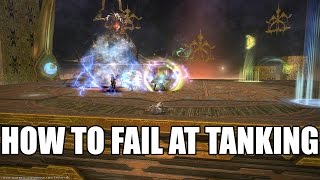 How to Fail at Tanking in FFXIV [upl. by Eninnej378]