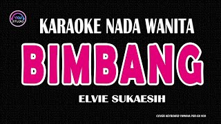 BIMBANG KARAOKE NADA WANITA ELVIE SUKAESIH [upl. by Kenwrick]