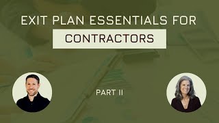 Exit Strategy Essentials for Contractors Part II [upl. by Orimisac]