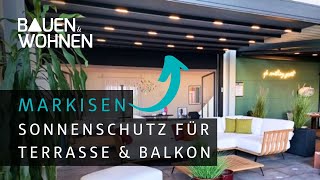 Markise kaufen Sonnenschutz für Terrasse und Balkon I BAUEN amp WOHNEN [upl. by Huntington712]