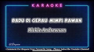 Badu Di Gerau Mimpi Rawan  Rickie Andrewson  Karaoke Version [upl. by Charis]