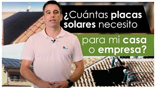 ¿Cuántas PLACAS SOLARES necesito para mi CASA o EMPRESA  Cómo dimensionar un autoconsumo [upl. by Ellehc287]