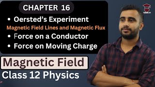 Oersted’s Experiment  Magnetic Field Lines and Flux  Force on a Conductor  Class 12 Physics [upl. by Ellery]