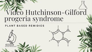 Exploring PlantBased Remedies for diseases like HutchinsonGilford progeria syndrome EMMA WOOLCOCK [upl. by Phoebe379]