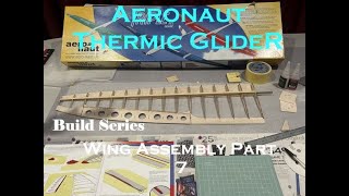 Aeronaut Thermic Glider Wing Assembly Part 7 [upl. by Emeric]