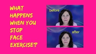 What Happens If I Stop doing Facial Exercise [upl. by Tanberg]