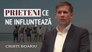 Cristi Boariu  Prieteni care ne influențează  PREDICĂ 2024 [upl. by Fellner]