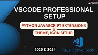 VS CODE PROFESSION SETUP  BEST EXTENSIONS FOR PYTHON JS  THEME ICON SETUP [upl. by Eversole525]