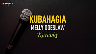 Melly Goeslaw  Kubahagia Karaoke [upl. by Kylander]