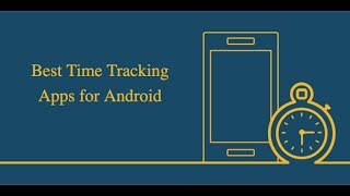 Best Android Time Tracking Apps For Small Business [upl. by Ayoral]