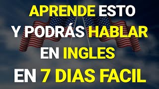 😱🔥 CÓMO DOMINAR INGLÉS EN 7 DÍAS ✅  CURSO PARA APRENDER INGLÉS COMPLETO🗽👈 [upl. by Tsui]