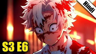 Demon Slayer Season 3 Episode 6 in Hindi [upl. by Htide864]