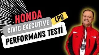 Performans Testi  Honda Civic Executive LPGLİ 2022 [upl. by Attenauqa14]