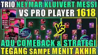 ADU COMEBACK SAMPE MENIT AKHIR VS PRO PALYER 1618 TRIO NEYMAR KLUIVERT MESSI EFOOTBALL PES 2021 [upl. by Rowan]