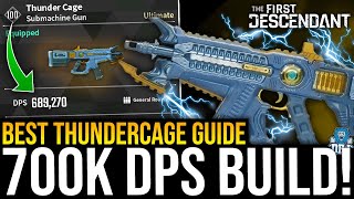 700k DPS THUNDERCAGE BUILD GUIDE  INSANE OP WEAPON  The First Descendant Best Thundercage Build [upl. by Merla]