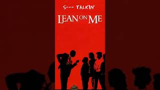 S Talkin  Lean On Me [upl. by Enetsirhc]