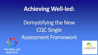 Webinar Achieving WellLed – Demystifying the New CQC Single Assessment Framework [upl. by Ikim]