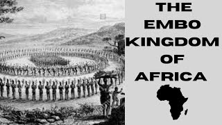 Who are the Embo people of Africadifferent clanstribes that make the Embo kingdom of Africa [upl. by Melina161]