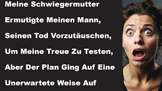 MEINE SCHWIEGERMUTTER ERMUTIGTE MEINEN MANN SEINEN TOD VORZUTÄUSCHEN [upl. by Miller]