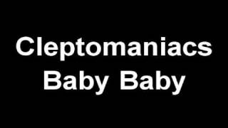 Cleptomaniacs  baby baby [upl. by Fernand381]