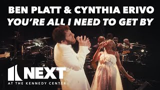 Ben Platt and Cynthia Erivo Perform Youre All I Need to Get By  NEXT at the Kennedy Center [upl. by Eniretac]