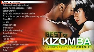 Best Of Kizomba  Grandes Êxitos Brasil Full album [upl. by Brodench]